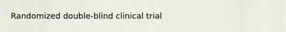 Randomized double-blind clinical trial