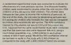 A randomized experimental study was conducted to evaluate the effectiveness of a new pertussis vaccine. One-thousand healthy children were randomized to receive either the new vaccine (500 children) or the old vaccine (500 children). The children were followed for two years to monitor the incidence of pertussis. At the end of the study, the risk ratio for developing pertussis was 0.5 among the children who received the new vaccine compared to children who received the old vaccine. The 95% confidence interval for this relative risk was 0.2-0.8 and the p value was 0.01. Suppose that the same experimental study were conducted and that the same risk ratio were observed (RR=0.5) using a much larger population, e.g., 1,000 children in each group instead of 500 in each group. Would the 95% confidence interval be narrower or wider in the study with 2,000 children as compared to the study with 1,000 children? Select one answer.