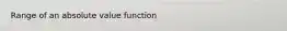 Range of an absolute value function