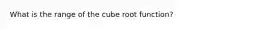 What is the range of the cube root function?