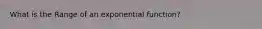 What is the Range of an exponential function?