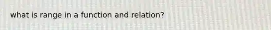 what is range in a function and relation?