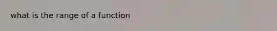 what is the range of a function