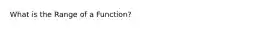 What is the Range of a Function?