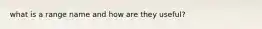 what is a range name and how are they useful?
