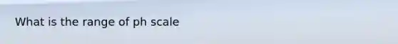 What is the range of ph scale