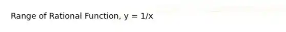 Range of Rational Function, y = 1/x