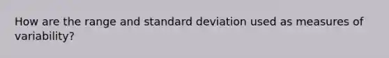 How are the range and standard deviation used as measures of variability?