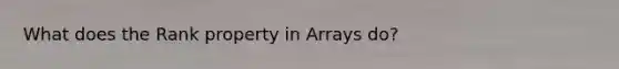 What does the Rank property in Arrays do?