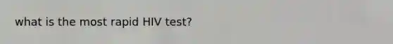 what is the most rapid HIV test?