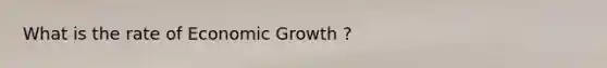 What is the rate of Economic Growth ?