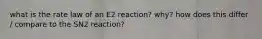 what is the rate law of an E2 reaction? why? how does this differ / compare to the SN2 reaction?