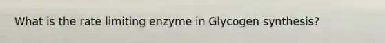 What is the rate limiting enzyme in Glycogen synthesis?