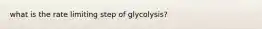 what is the rate limiting step of glycolysis?