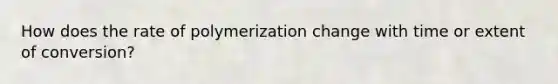 How does the rate of polymerization change with time or extent of conversion?