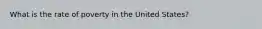 What is the rate of poverty in the United States?