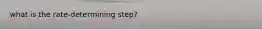 what is the rate-determining step?