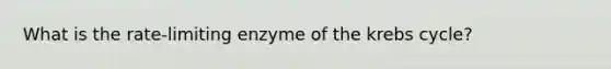 What is the rate-limiting enzyme of the krebs cycle?