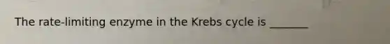 The rate-limiting enzyme in the Krebs cycle is _______