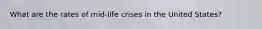 What are the rates of mid-life crises in the United States?