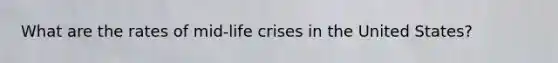 What are the rates of mid-life crises in the United States?
