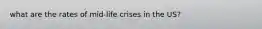 what are the rates of mid-life crises in the US?