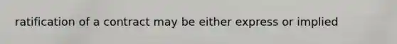 ratification of a contract may be either express or implied