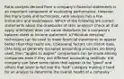 Ratio analysis derived from a company's financial statements is an important component of evaluating performance. However, like many tools and techniques, ratio analysis has a few limitations and weaknesses. Which of the following are correct statements about the drawbacks of ratio analysis? Check all that apply. a)Inflation does not cause distortions for a company's balance sheet or income statement. b)"Window dressing" techniques can be used to make financial statements to appear better than they really are. c)Seasonal factors can distort data. d)As long as generally accepted accounting practices are being used, then "apples to apples" comparisons can be made among companies even if they use different accounting methods. e)A company can have some ratios that appear to be "good" and others that seem to fall into the "bad" category making it hard for an analyst to determine the overall health of a company.