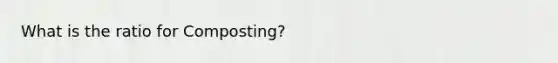 What is the ratio for Composting?