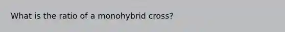 What is the ratio of a monohybrid cross?