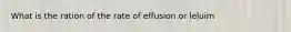 What is the ration of the rate of effusion or leluim