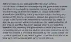 Rational basis is a a. test applied by the court when a classification is based on race requiring the government to show that there is a compelling reason for the law and no other less restrictive way to meet the interest. b. clause in the Fifth Amendment prohibiting state governments from depriving any person of life, liberty, or property without due process of law. c. clause in the Fourteenth Amendment that forbids any state to deny to any person within its jurisdiction the equal protection of the laws. d. test that has been applied when a law classifies based on sex, requiring the government to show that there is a compelling reason for the law and no other less restrictive way to meet the interest e. standard developed by the courts to test the constitutionality of a law; when applied, a law is constitutional as long as it meets a reasonable government interest.