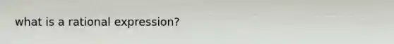 what is a rational expression?