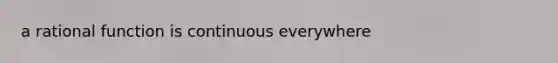 a rational function is continuous everywhere