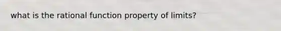 what is the rational function property of limits?