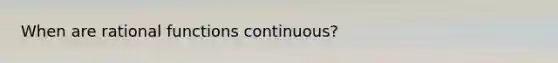 When are rational functions continuous?