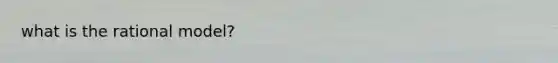 what is the rational model?