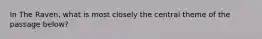 In The Raven, what is most closely the central theme of the passage below?