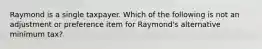 Raymond is a single taxpayer. Which of the following is not an adjustment or preference item for Raymond's alternative minimum tax?