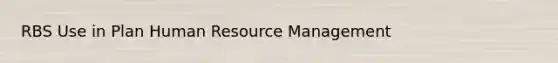 RBS Use in Plan Human Resource Management