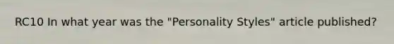 RC10 In what year was the "Personality Styles" article published?