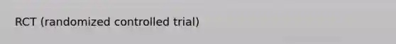 RCT (randomized controlled trial)