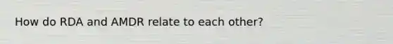 How do RDA and AMDR relate to each other?