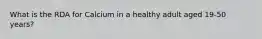 What is the RDA for Calcium in a healthy adult aged 19-50 years?