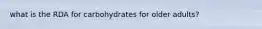 what is the RDA for carbohydrates for older adults?
