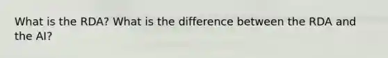 What is the RDA? What is the difference between the RDA and the AI?
