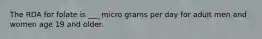 The RDA for folate is ___ micro grams per day for adult men and women age 19 and older.