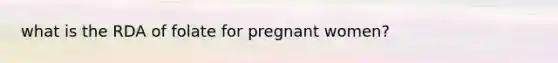 what is the RDA of folate for pregnant women?