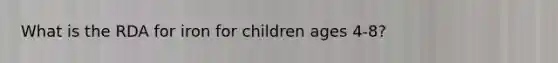 What is the RDA for iron for children ages 4-8?