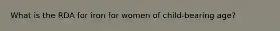 What is the RDA for iron for women of child-bearing age?